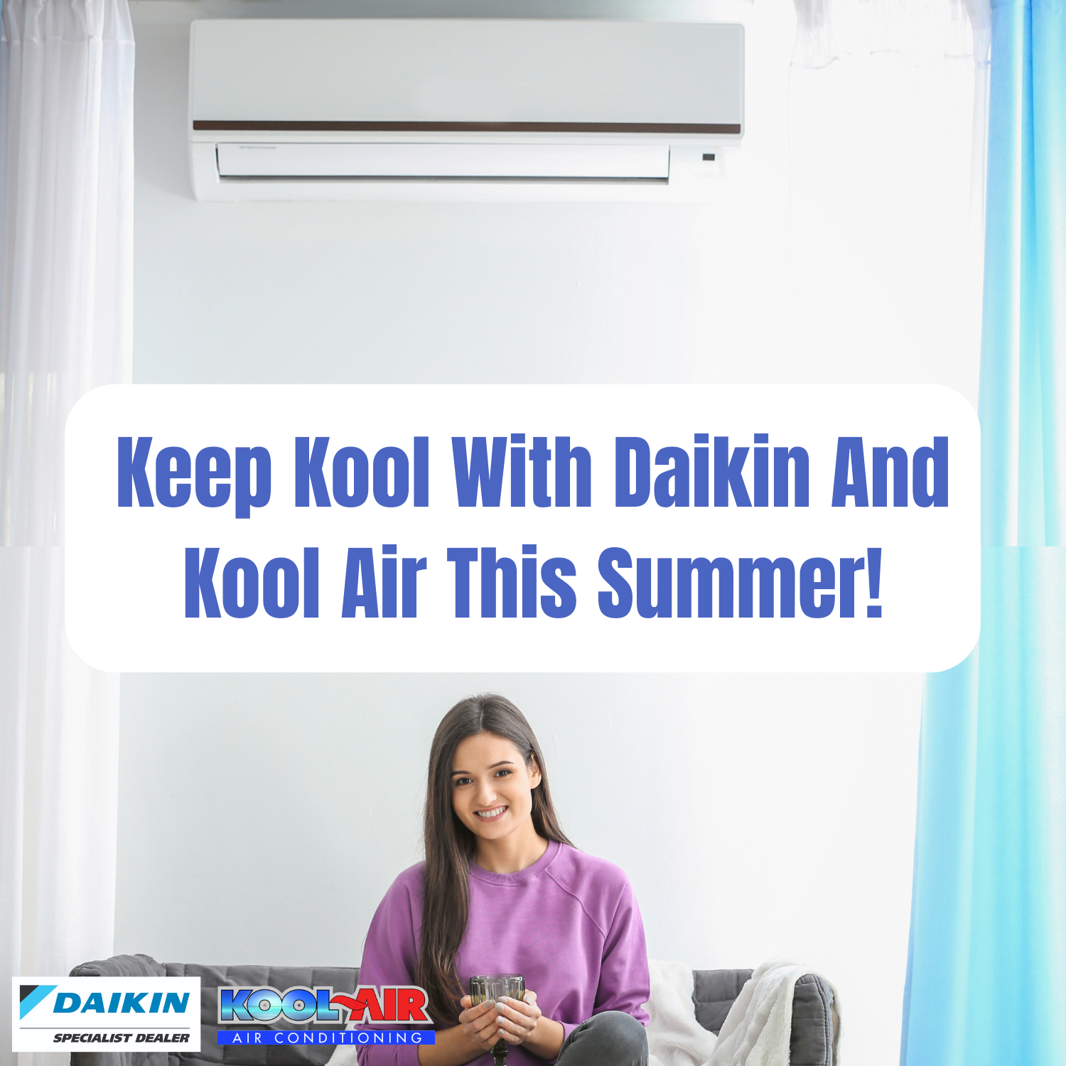 Keep Kool with Daikin and Kool Air This Summer!